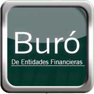 BURÓ DE ENTIDADES FINANCIERAS